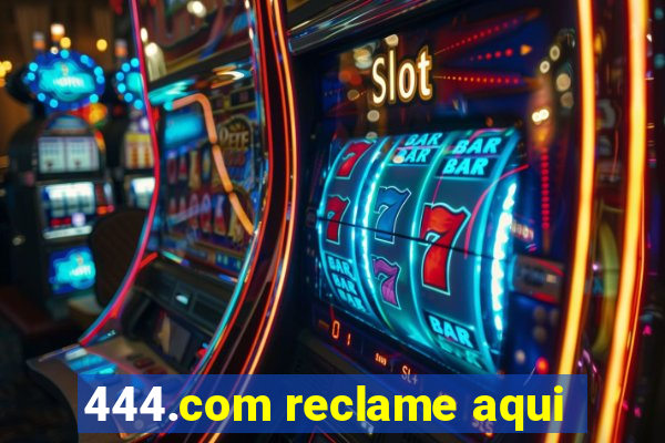 444.com reclame aqui